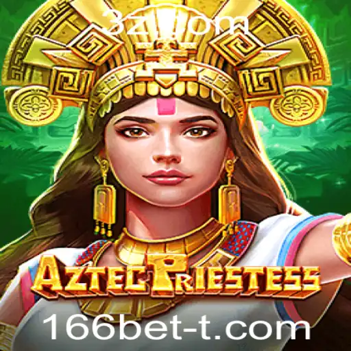 166bet - Descubra o Fascinante Mundo de AztecPriestess